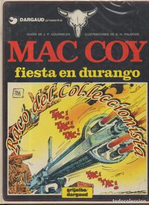 Comics: MAC COY N. 10 FIESTA EN DURANGO A. HERNANDEZ. PALACIOS J. P. GOURMELEN, GRIJALBO, 1983
